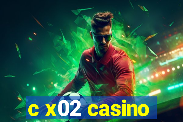 c x02 casino